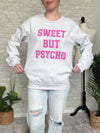 Sweet But Psycho Sweatshirt