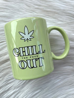 "Chill The Fuck Out" Mug