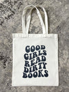 Good Girls Read Dirty Books Tote Bag