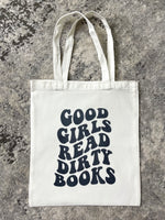 Good Girls Read Dirty Books Tote Bag