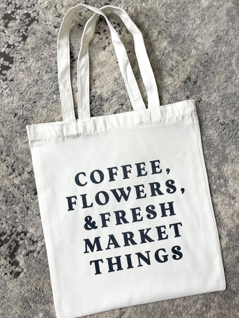 Coffee + Flowers + Markets Tote Bag