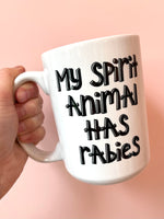 My Spirit Animal Has Rabies Mug