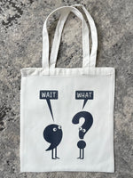 Wait, What? Tote Bag