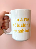 Ray Of Fucking Sunshine Mug