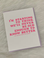 Never Be Old Enough Card