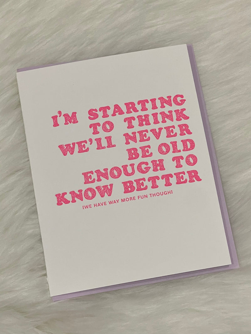 Never Be Old Enough Card