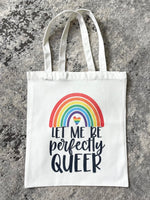 Let Me Be Perfectly Queer Tote Bag