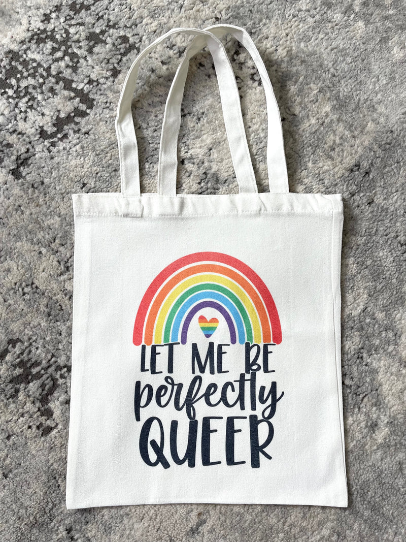 Let Me Be Perfectly Queer Tote Bag