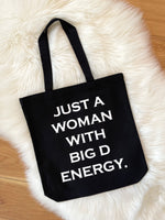 Just A Woman With Big D Energy Tote