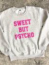 Sweet But Psycho Sweatshirt