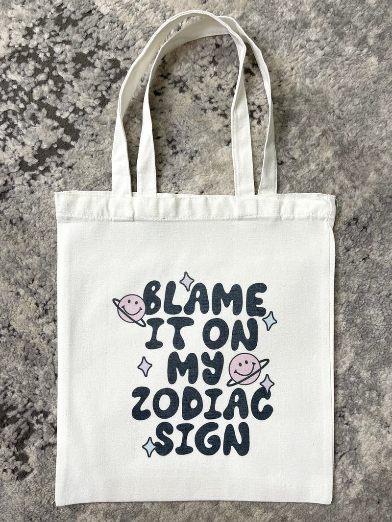 Blame It On My Zodiac Sign Tote Bag