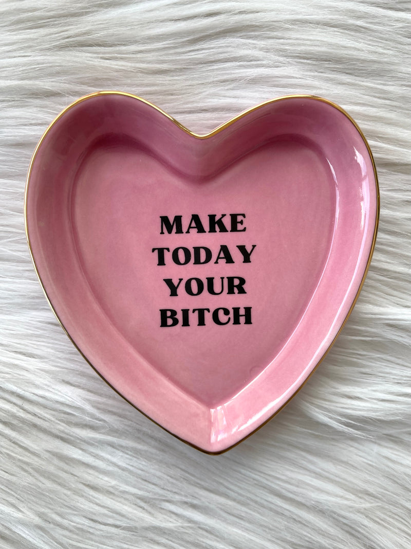 Make Today Your Bitch Jewelry Tray