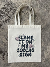 Blame It On My Zodiac Sign Tote Bag