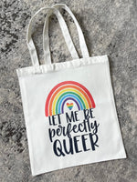 Let Me Be Perfectly Queer Tote Bag