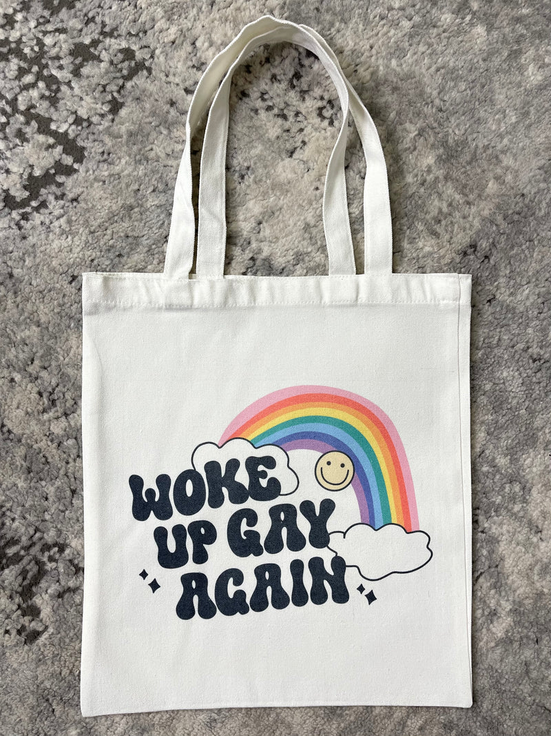 Woke Up Gay Again Tote Bag