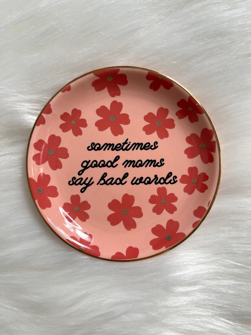 Floral Print "Good Moms Say Bad Words" Jewelry Tray