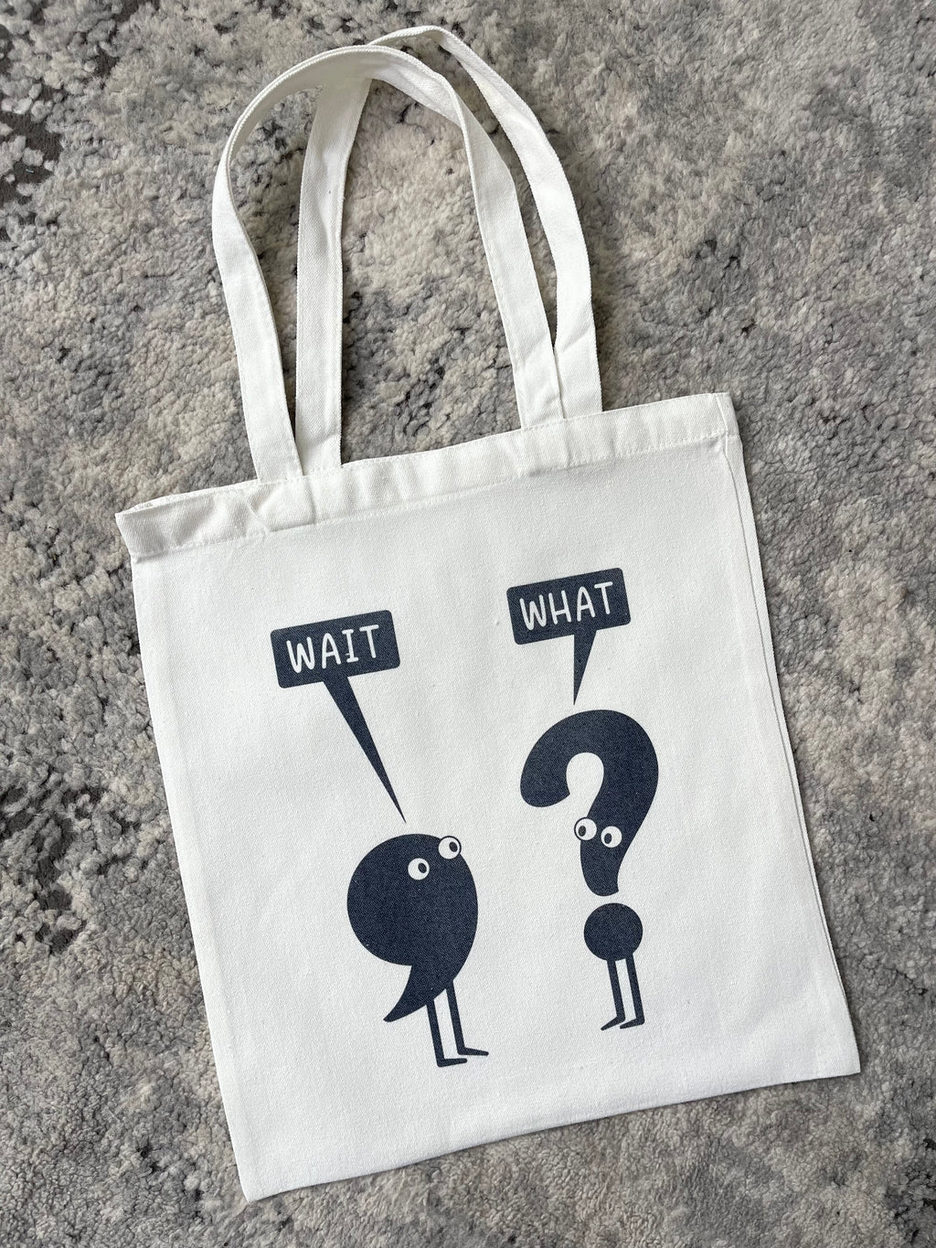 Wait, What? Tote Bag