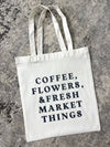 Coffee + Flowers + Markets Tote Bag