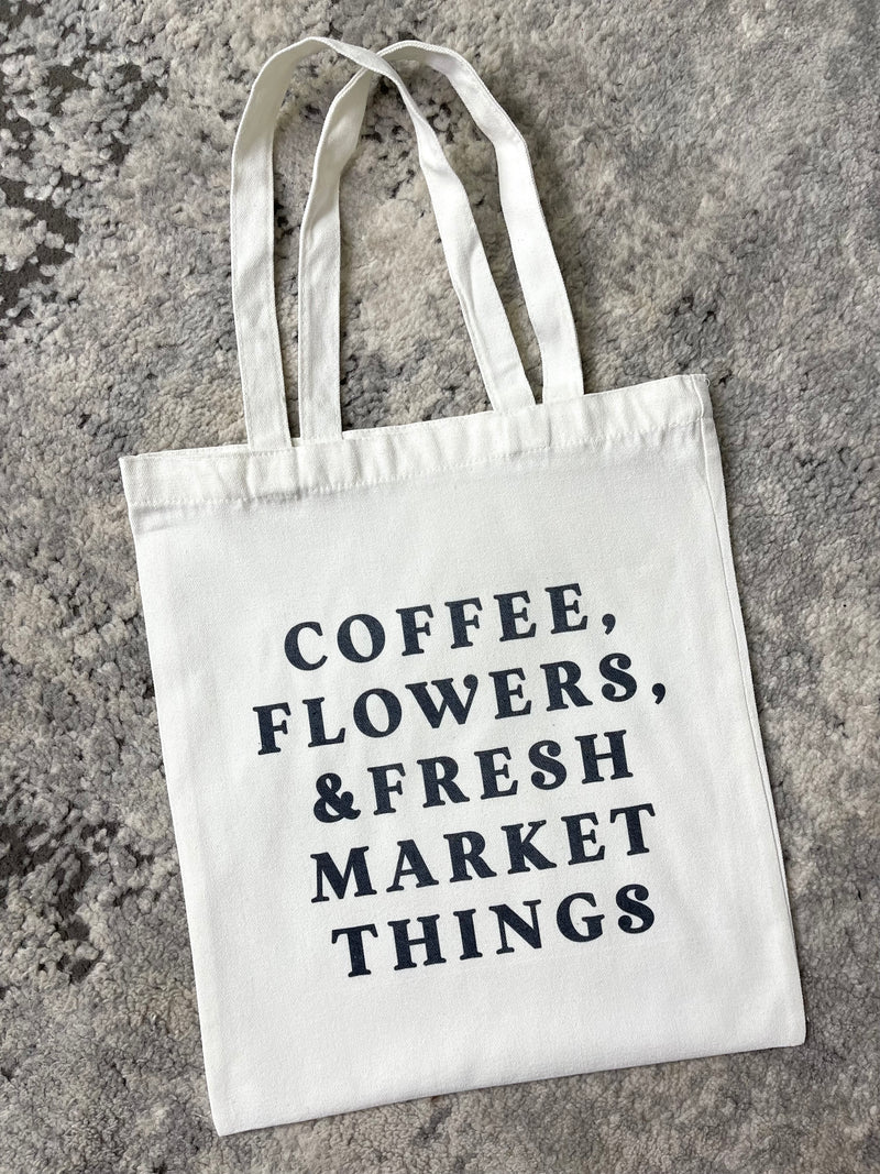 Coffee + Flowers + Markets Tote Bag