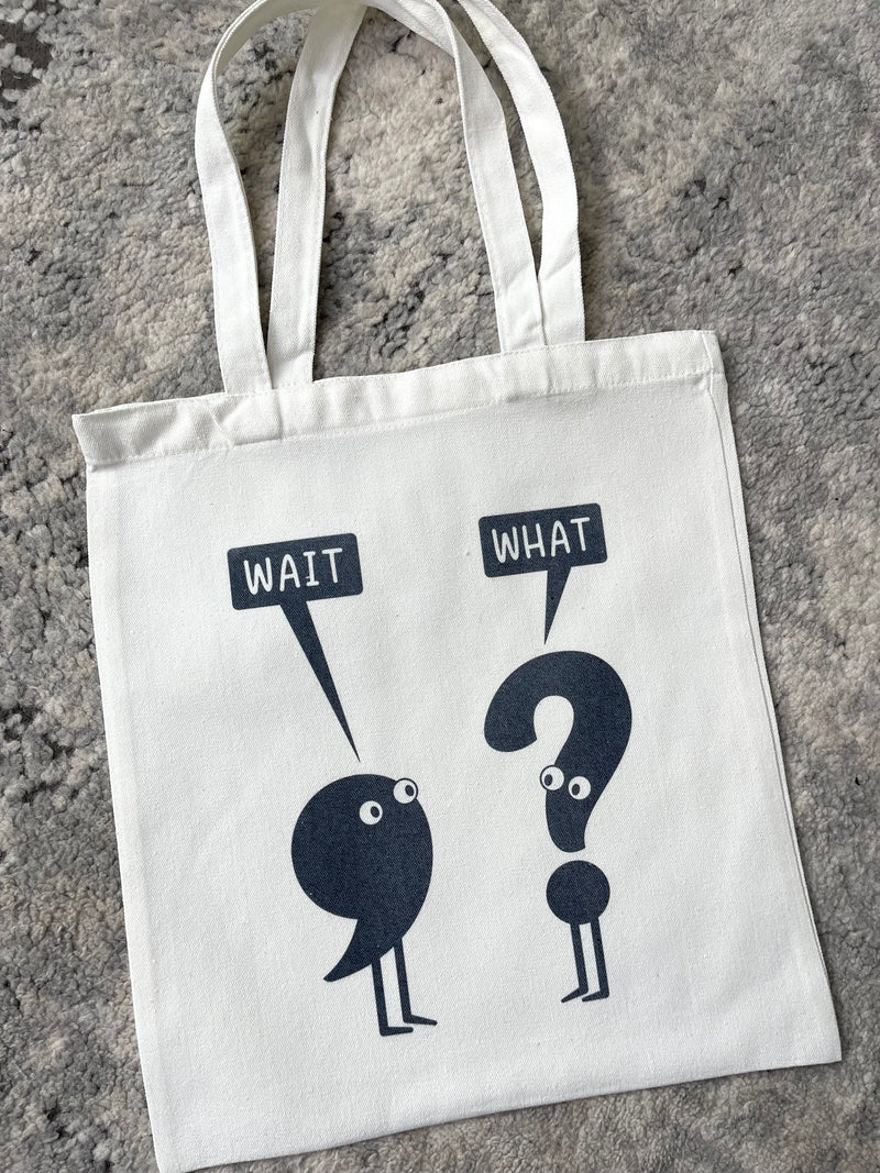 Wait, What? Tote Bag