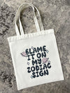 Blame It On My Zodiac Sign Tote Bag