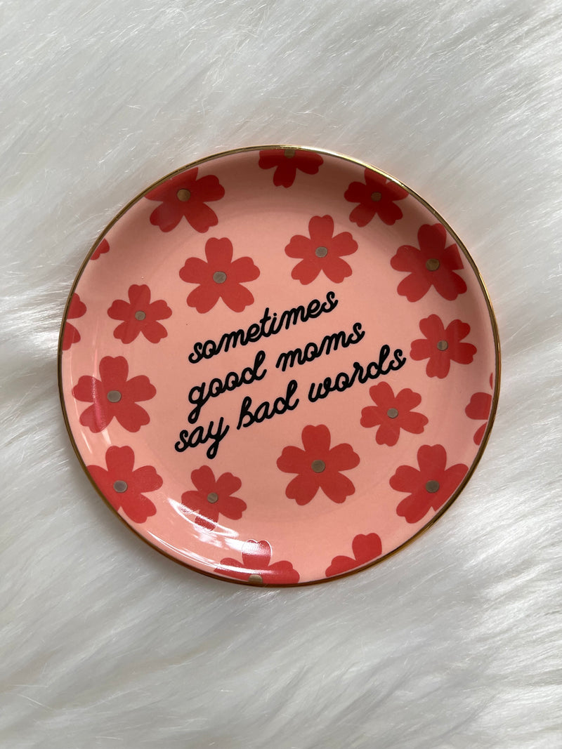 Floral Print "Good Moms Say Bad Words" Jewelry Tray